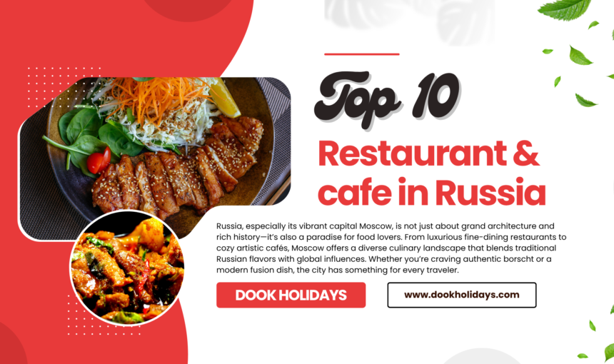 🍽️ Top 10 Restaurants & Cafés in Russia & Moscow